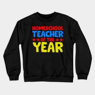 Homeschool Teacher of the Year Crewneck Sweatshirt